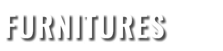 FURNITURES