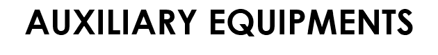 AUXILIARY EQUIPMENTS